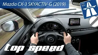 Mazda CX-3 SKYACTIV-G (2019) on German Autobahn - POV Top Speed Drive