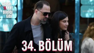 Gelsin Hayat Bildiği Gibi - 34. Bölüm