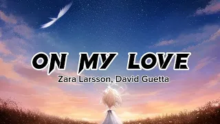 Zara Larsson, David Guetta - On my Love(Lyrics)