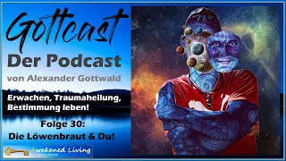 Gottcast Folge 30 - Der Tod der Löwenbraut, Nietzsche, Bonhoeffer, Buddha, Jesus und Du.