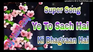 Ye To Sach Hai Ki Bhagvaan Hai Dj Hari Raj
