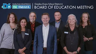 Greeley-Evans School District 6 Board of Education Work Session February 13, 2023