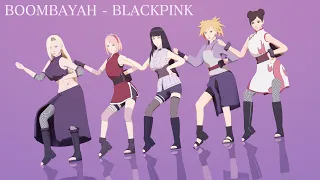 BOOMBAYAH - BLACKPINK - Hinata*Sakura*Ino*Temari*TenTen | Naruto MMD