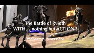 The Battle of Ryloth WITH... nothing but ACTION!