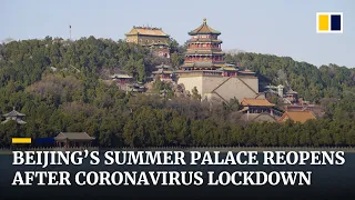 Beijing’s Summer Palace reopens after coronavirus lockdown