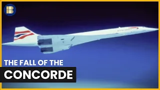 The Fall of Concorde - British Airways: 100 Years in the Sky - S01 EP2 - Airplane Documentary