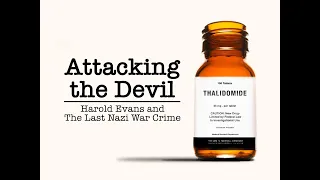 Attacking the Devil - Harold Evans and The Last Nazi War Crime
