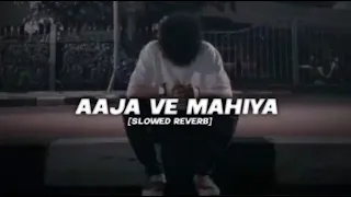 Aaja ve mahiya ~ Imran khan [slowed reverb] #lofimusic #slowedandreverb #lofi