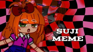 || Suji meme || Elizabeth Afton || FW || Gacha x FNaF || read desk || 8/6/2023 ||