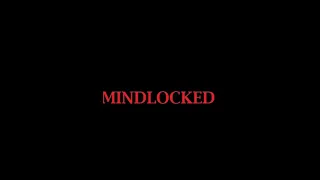 mindlocked (An Original short film)