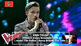 ✌ ANDI ŢOLEA ✌ The Police - Every Breath You Take | FINALA | Vocea României 2019 | Echipa Smiley