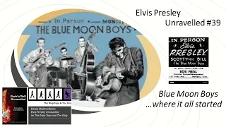 Elvis Presley Unravelled #39 Elvis & Blue Moon Boys