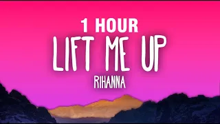 [1 HOUR] Rihanna - Lift Me Up