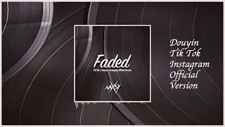 Naxsy - Faded (DOUYIN - TIK TOK - INSTA OFFICIAL VERSION)