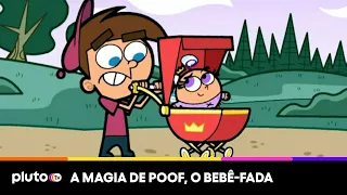 Timmy descobre os poderes de Poof, o bebê-fada | Padrinhos Mágicos | PLUTO TV