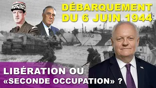 Débarquement du 6 juin 1944 / Libération ou «seconde occupation» ?