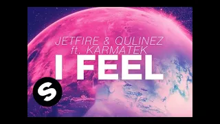 JETFIRE & Qulinez ft. Karmatek - I Feel