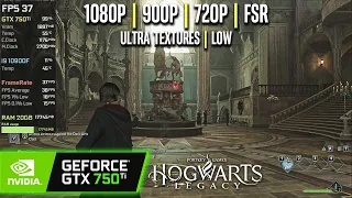 GTX 750 Ti | Hogwarts Legacy - 1080p, 900p, 720p, FSR