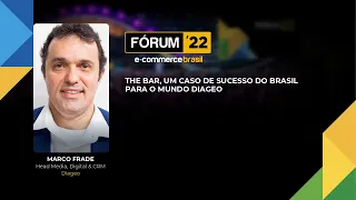 Fórum E-Commerce Brasil: The Bar, um caso de sucesso do Brasil para o mundo Diageo