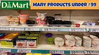 DMart new arrivals for ₹ 29 / 49 / 99 cheapest kitchenware, household, storage containers organisers