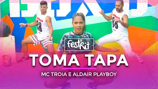 Toma Tapa - Mc Troinha ft. Aldair Playboy | COREOGRAFIA - FestRit