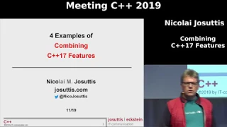 Combining C++17 Features - Nicolai Josuttis - Meeting C++ 2019