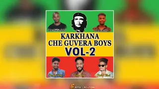 Karkhana Che Guevara Boys Vol.2 New Songs 2020
