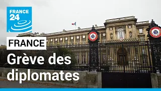Grève des diplomates français : "Une réforme qui nie notre expertise" • FRANCE 24