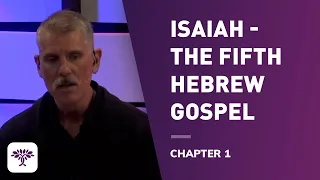 Isaiah -The fifth Hebrew gospel - Chapter 1