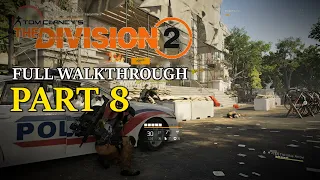 THE DIVISION 2 Gameplay Walkthrough Part 8 FULL GAME [1080p HD 60FPS XBOX ONE S] - No Commentary