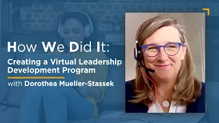 How We Did It: Creating a Virtual Leadership Development Program