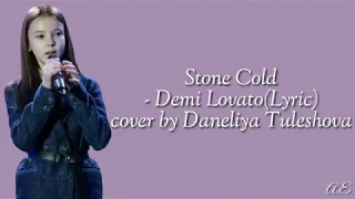 Stone Cold - Demi Lovato(Lyric) cover by Daneliya Tuleshova
