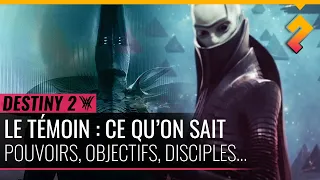 Tout ce qu'on sait sur le Témoin : pouvoirs, disciples etc...