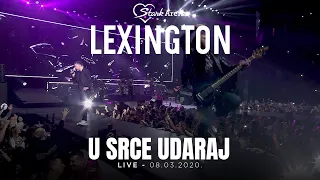 Lexington - U srce udaraj - LIVE - (08.03.2020 Stark Arena)