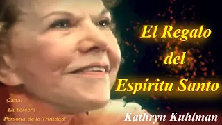 El regalo del Espíritu Santo por Kathryn Kuhlman