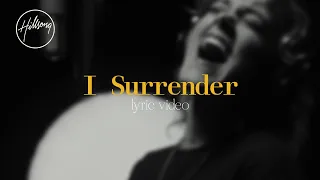 I Surrender (Official Lyric Video) - Hillsong Worship