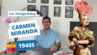 Carmen Miranda: Representation of Latinas in the Media  & the Good Neighbor Policy