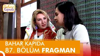 Bahar Kapıda 87. Bölüm Tanıtım | Tire