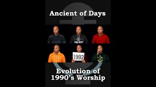 Ancient of Days (1992) - Evolution of 1990's Worship - #acappella #worship #praise