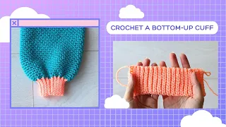 Crochet A Ribbed Cuff From The Bottom-Up  Plus, Linen Stitch Spiral  The Better Sweater Pt. 1