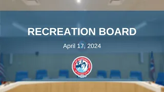 Recreation Board Meeting - April 17, 2024