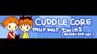 CUDDLE CORE 「Murmur Twins (guitar pop ver.)」