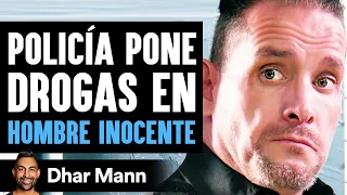 Policía Pone Drogas En HOMBRE INOCENTE | Dhar Mann