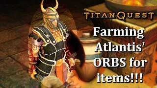 Titan Quest: I'll spend MILLIONS of gold to Orbs to get good items!