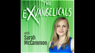 The Exvangelicals: with Sarah McCammon