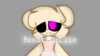 Beautiful lie meme | piggy ft. Mousy