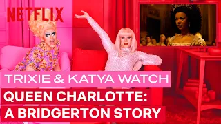 Drag Queens Trixie Mattel & Katya React to Queen Charlotte | I Like To Watch | Netflix