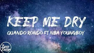 QUANDO RONDO FT NBA YOUNGBOY - KEEP ME DRY (lyrics video)