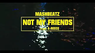 A-Reece - Not My Friends Official Music Video