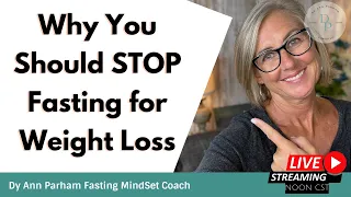 Why You Should Stop Fasting for Weight Loss | Intermittent Fasting for Today's Aging Woman